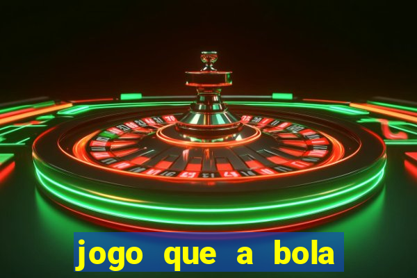 jogo que a bola vai caindo aposta