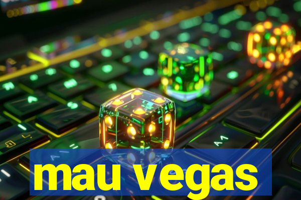 mau vegas