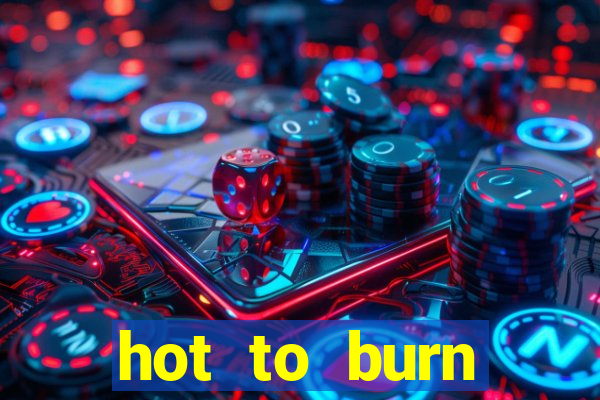 hot to burn extreme slot