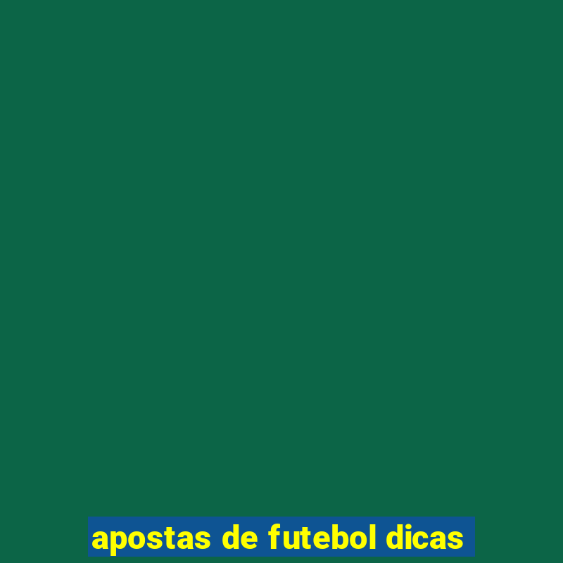 apostas de futebol dicas