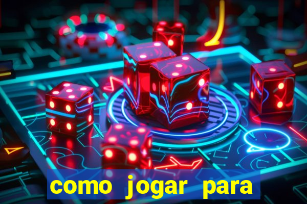 como jogar para ganhar dinheiro no jogo do tigre