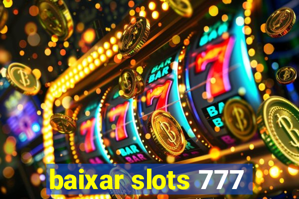 baixar slots 777