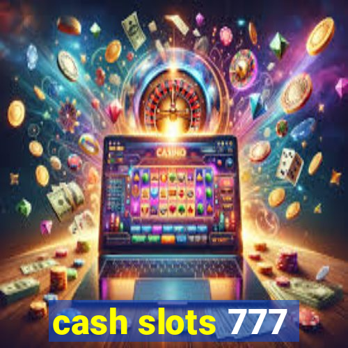 cash slots 777