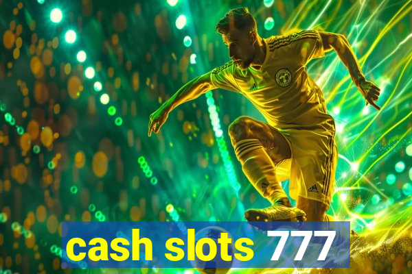 cash slots 777