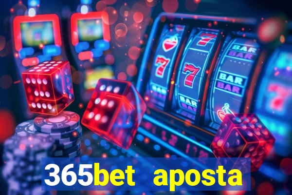 365bet aposta esportivas cassino p?quer slots