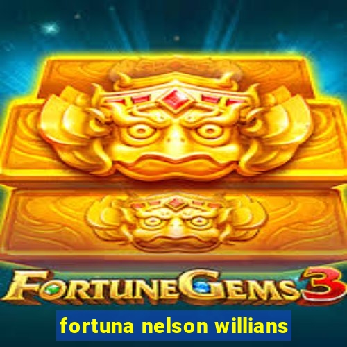 fortuna nelson willians