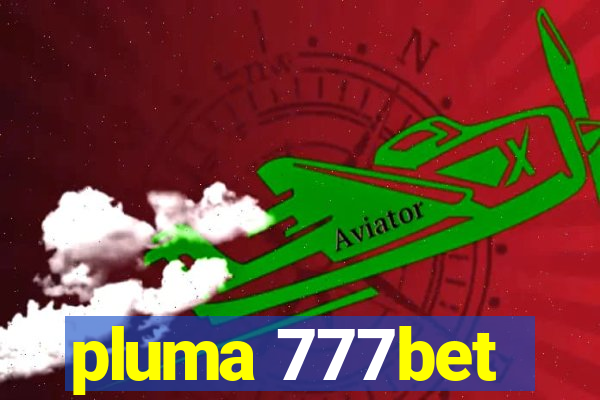 pluma 777bet