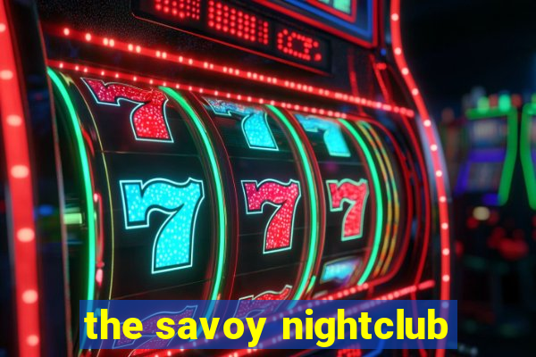 the savoy nightclub