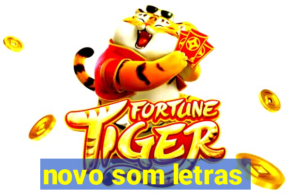 novo som letras