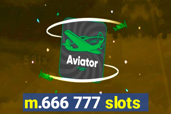 m.666 777 slots