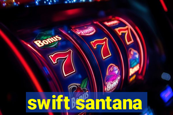 swift santana