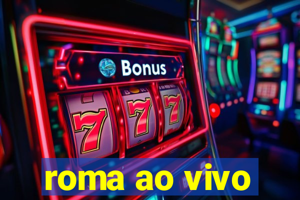 roma ao vivo