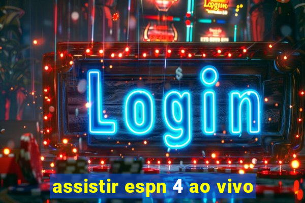 assistir espn 4 ao vivo