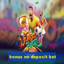 bonus no deposit bet