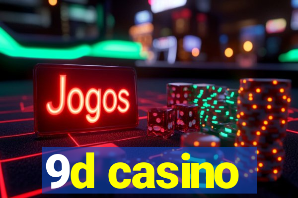 9d casino