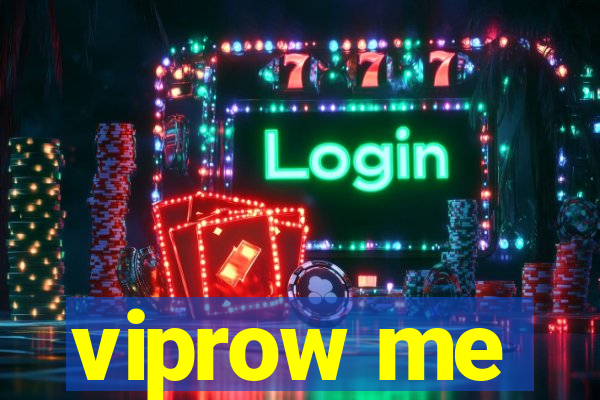 viprow me