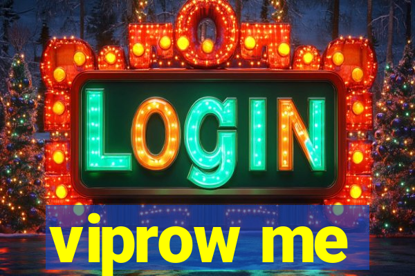 viprow me