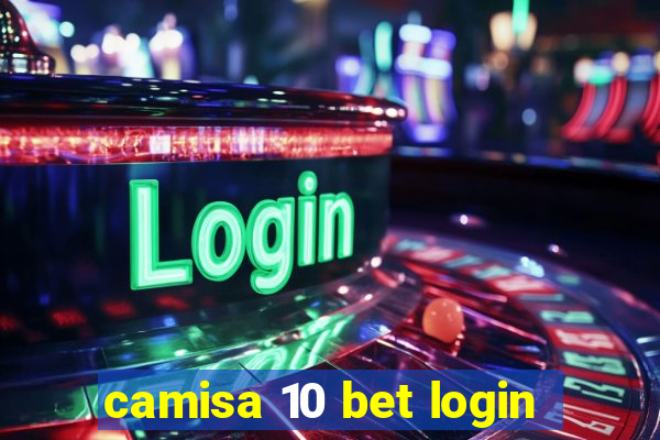 camisa 10 bet login