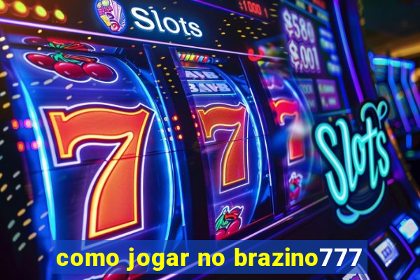 como jogar no brazino777