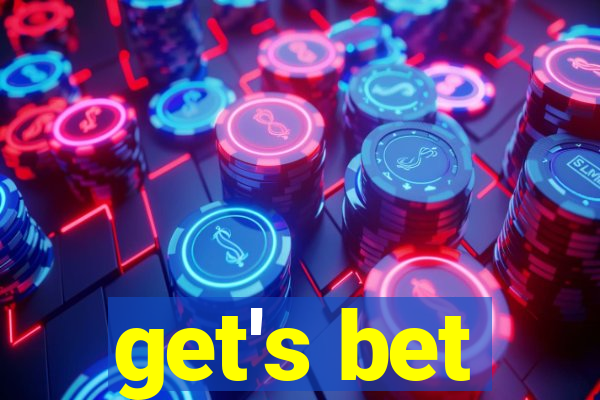 get's bet