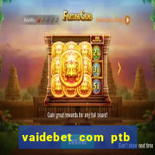 vaidebet com ptb bet main