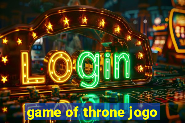 game of throne jogo