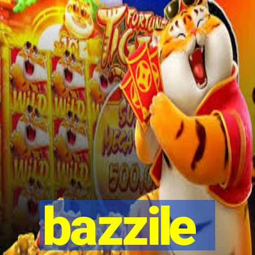 bazzile