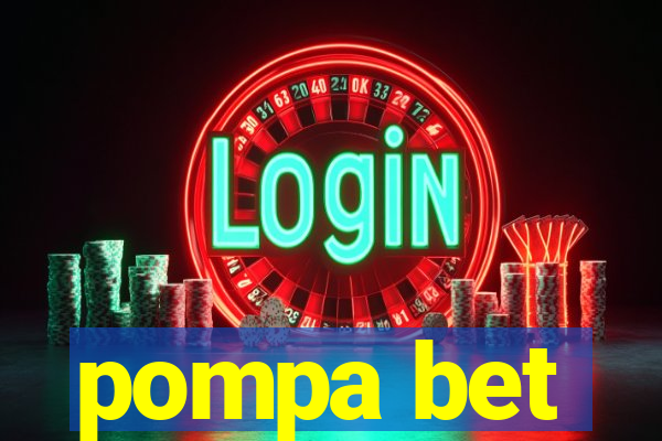 pompa bet