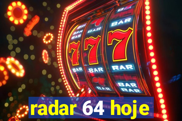 radar 64 hoje