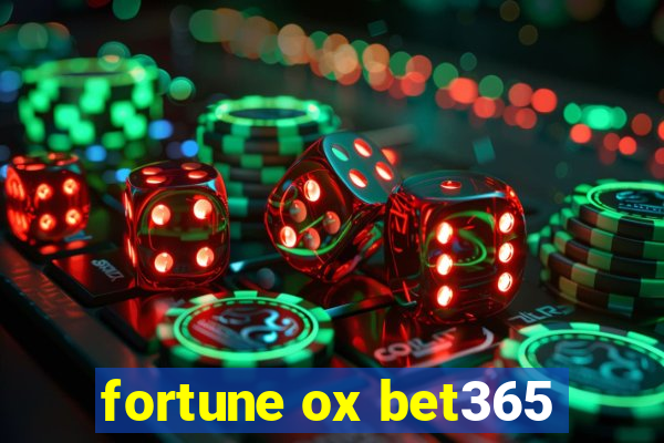 fortune ox bet365