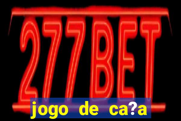 jogo de ca?a níqueis online