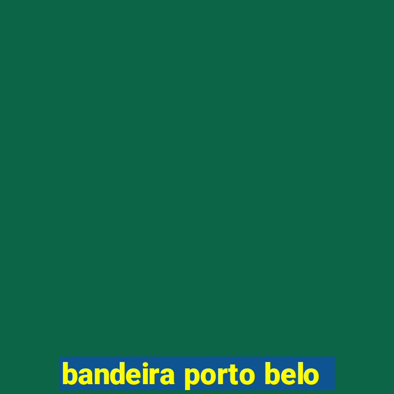 bandeira porto belo