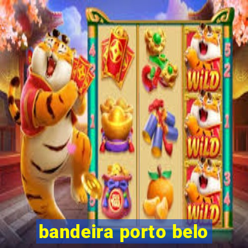 bandeira porto belo