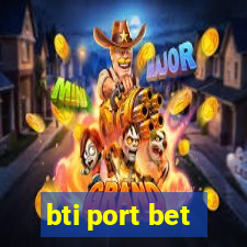 bti port bet