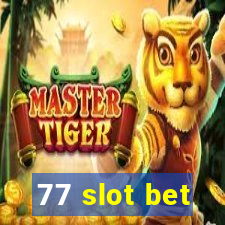 77 slot bet