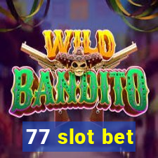 77 slot bet