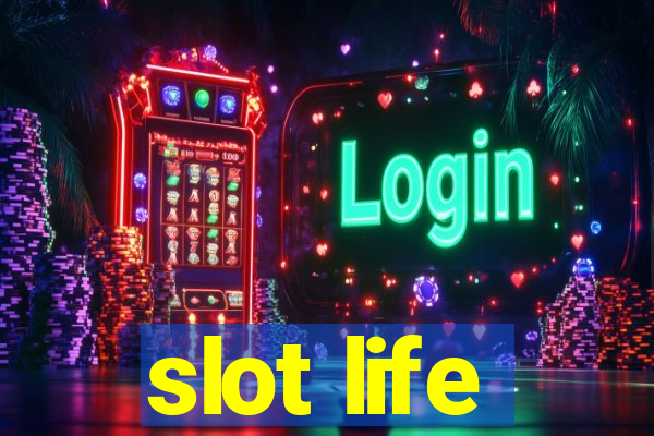 slot life