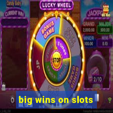 big wins on slots