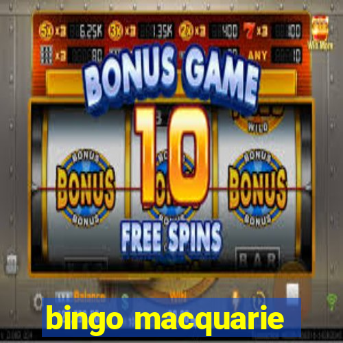 bingo macquarie