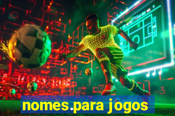 nomes.para jogos