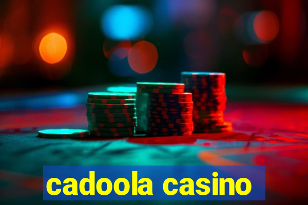 cadoola casino