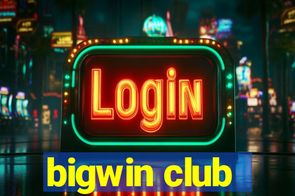 bigwin club