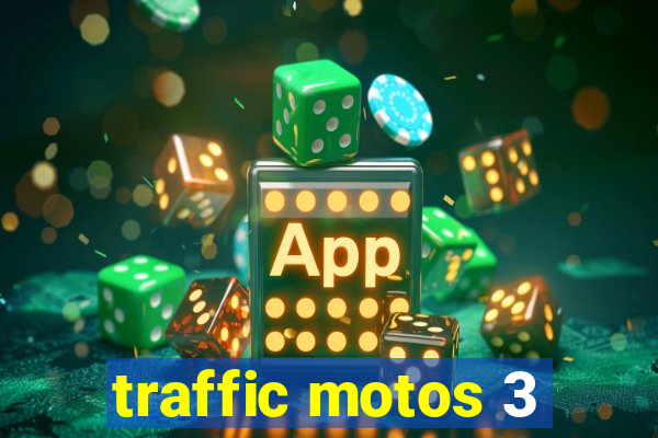 traffic motos 3