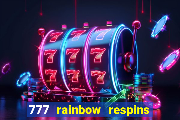 777 rainbow respins slot free play