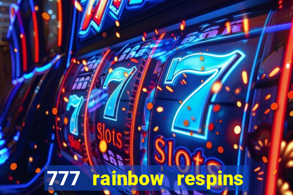 777 rainbow respins slot free play