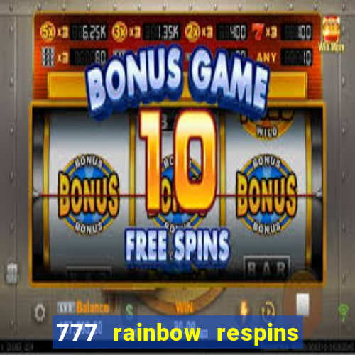 777 rainbow respins slot free play