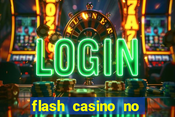 flash casino no deposit bonus