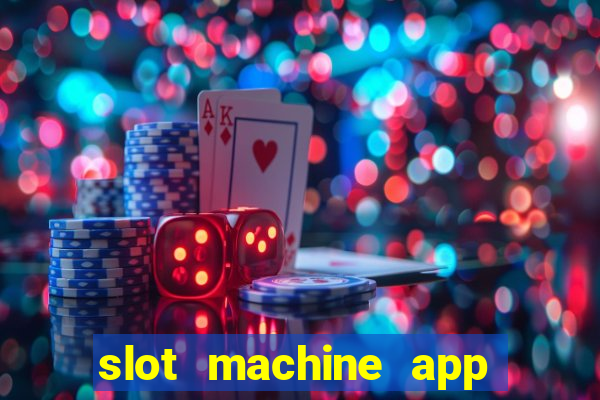 slot machine app with real money