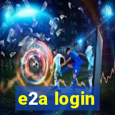 e2a login