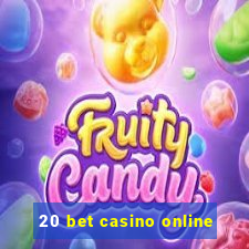 20 bet casino online